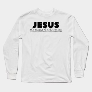 Jesus The Reason For The Season Long Sleeve T-Shirt